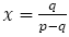 x=q/(p-q)