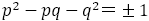 p^2-pq-q^2＝±1