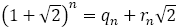 (1+√2)^n=q_n+r_n √2