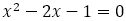 x^2-2x-1=0