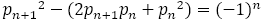 〖p_(n+1)〗^2-(2p_(n+1) p_n+〖p_n〗^2)=(-1)^n