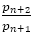 p_(n+2)/p_(n+1)