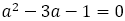 a^2-3a-1=0