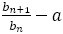 b_(n+1)/b_n-a
