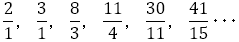 2/1， 3/1， 8/3， 11/4， 30/11， 41/15･･･