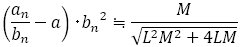 (a_n/b_n -a)･〖b_n〗^2≒M/√(L^2 M^2+4LM)