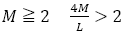 M≧2 4M/L>2