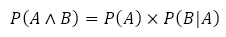 P(A∧B)=P(A)×P(B│A)
