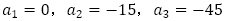 a_1=0，a_2=-15，a_3=-45
