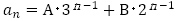 a_n=A･3^(ｎ-1)+B･2^(ｎ-1)