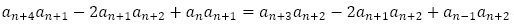 a_(n+4) a_(n+1)-2a_(n+1) a_(n+2)+a_n a_(n+1)=a_(n+3) a_(n+2)-2a_(n+1) a_(n+2)+a_(n-1) a_(n+2)
