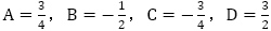 A=3/4，B=-1/2，C=-3/4，D=3/2