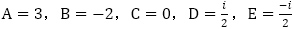A=3，B=-2，C=0，D=i/2，E=(-i)/2