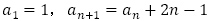 a_1=1，a_(n+1)=a_n+2n-1
