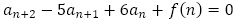a_(n+2)-5a_(n+1)+6a_n+f(n)=0