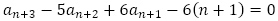a_(n+3)-5a_(n+2)+6a_(n+1)-6(n+1)=0