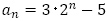a_n=3･2^n-5