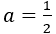a=1/2