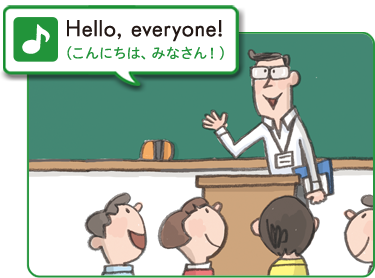 Hello, everyone!　（こんにちは、みなさん！）